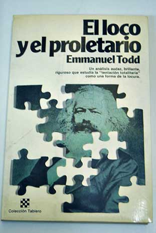 El loco y el proletario / Emmanuel Todd