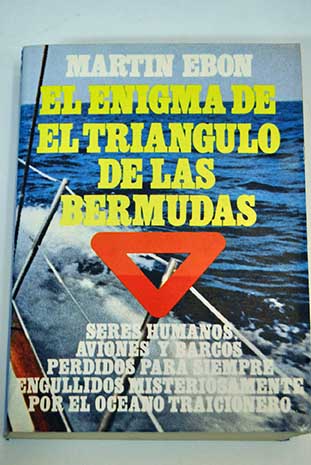 El enigma de el tringulo de las Bermudas / Martin Ebon