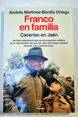 Franco en familia cacerías en Jaén / Andrés Martínez Bordiú Ortega