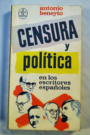 Censura y poltica en los escritores espaoles / Antonio Beneyto