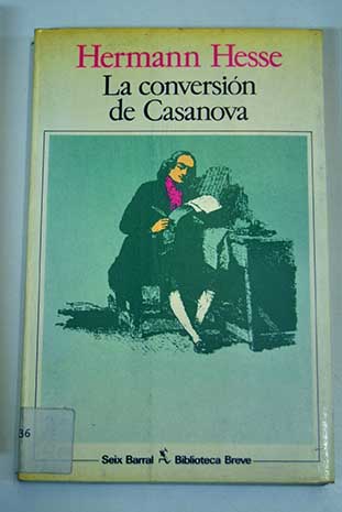 La conversin de Casanova y otros relatos / Hermann Hesse