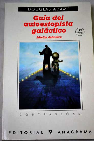 Gua del autoestopista galctico / Douglas Adams