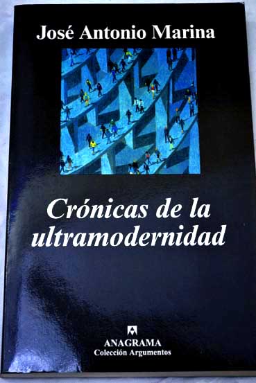 Crnicas de la ultramodernidad / Jos Antonio Marina