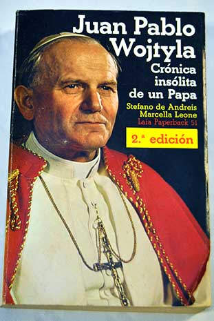 Juan Pablo Wojtyla crnica inslita de un Papa / Stfano De Andreis