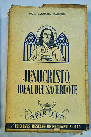 Jesucristo ideal del sacerdote / Columba Marmin