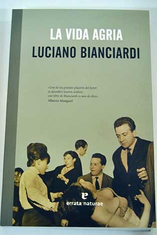 La vida agria / Luciano Bianciardi