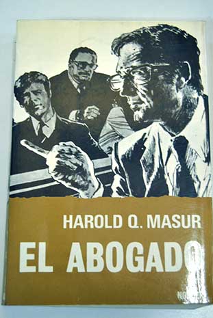 El abogado / Harold Q Masur
