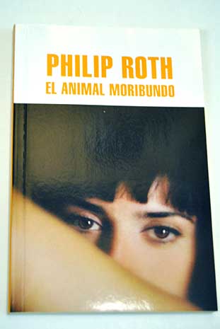 El animal moribundo / Philip Roth