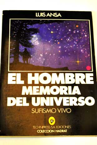 El hombre memoria del universo / Luis Ansa