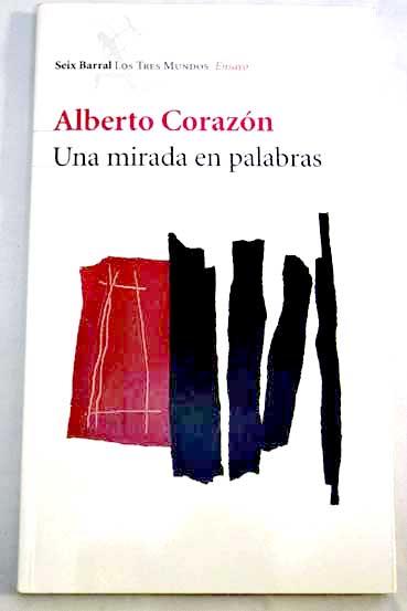 Una mirada en palabras / Alberto Corazn