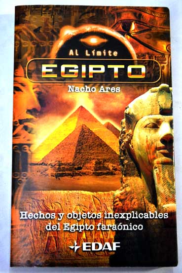 Egipto hechos y objetos inexplicables del Egipto faranico / Nacho Ares