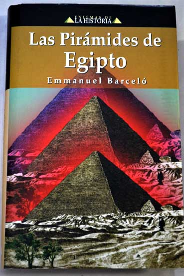 Las pirmides de Egipto / Emmanuel Barcel