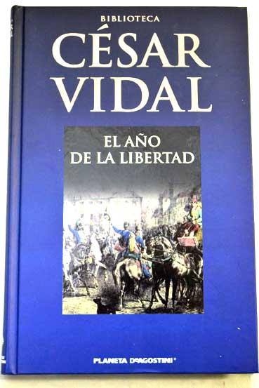 El ao de la libertad / Csar Vidal