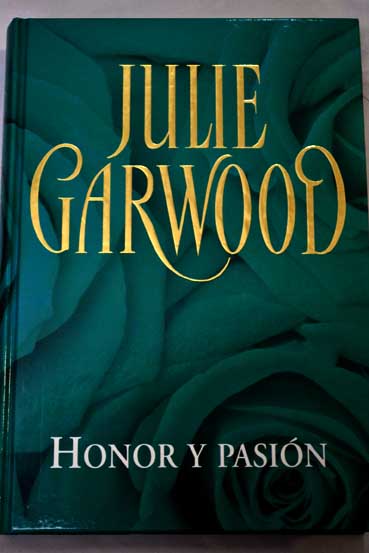 Honor y pasin / Julie Garwood