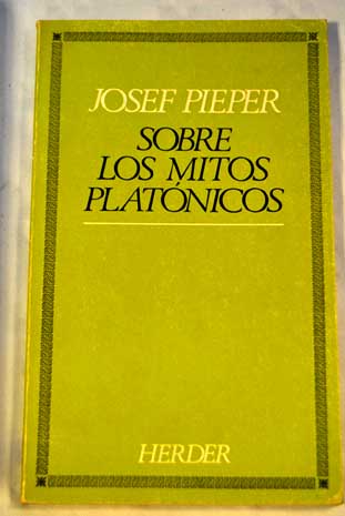 Sobre los mitos platnicos / Josef Pieper