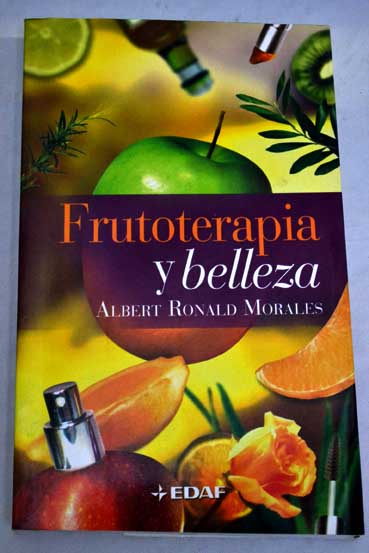 Frutoterapia y belleza / Albert Ronald Morales