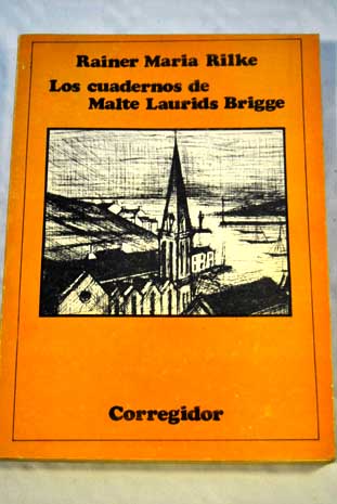 Los cuadernos de Malte Laurids Brigge / Rainer Maria Rilke