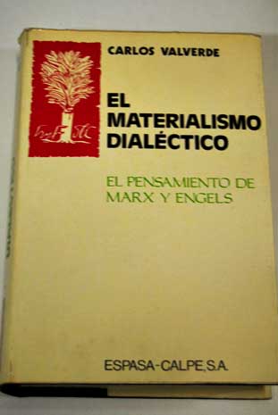 El materialismo dialctico el pensamiento de Marx y Engels / Carlos Valverde