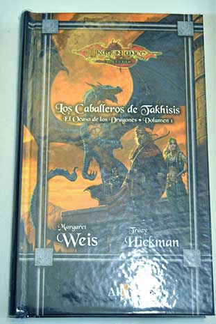 Los caballeros de Takhisis El ocaso de los dragones vol 1 / Margaret Weis