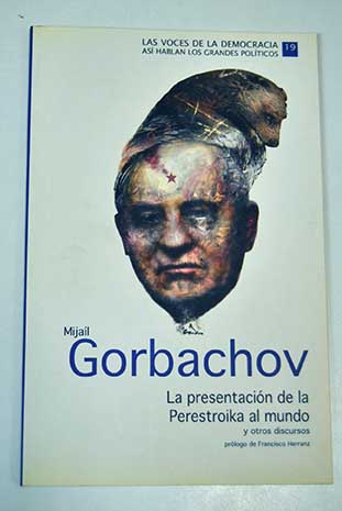 La presentacion de la Perestroika al mundo y otros discursos / Mijail Gorbachov