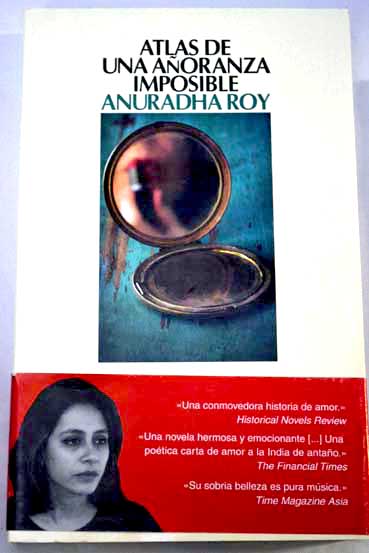 Atlas de una aoranza imposible / Anuradha Roy