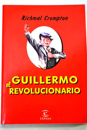 Guillermo el revolucionario / Richmal Crompton