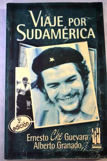 Viaje por Sudamrica / Ernesto Che Guevara