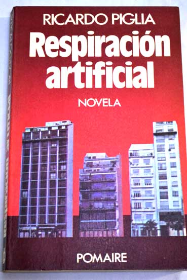 Respiracin artificial / Ricardo Piglia
