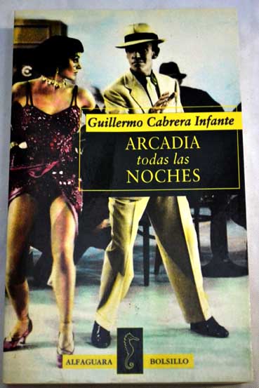 Arcadia todas las noches / Guillermo Cabrera Infante
