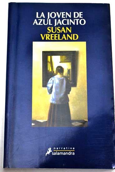 La joven de azul jacinto / Susan Vreeland