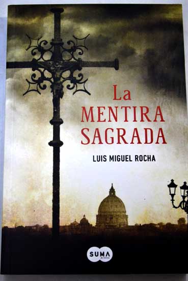 La mentira sagrada / Luis Miguel Rocha