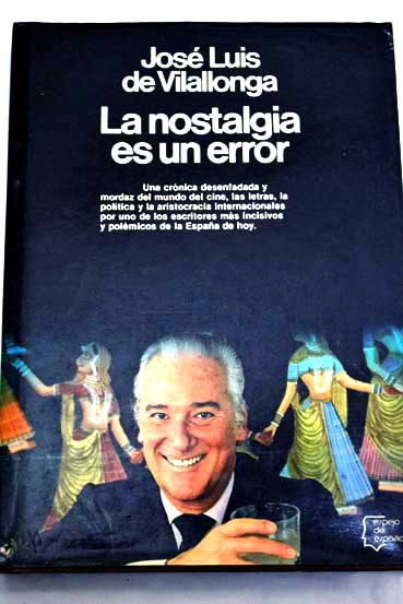 La nostalgia es un error / Jos Luis de Vilallonga