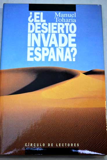 El desierto invade Espaa / Manuel Toharia