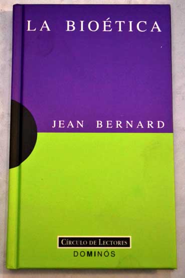 La biotica / Jean Bernard