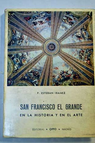 San Francisco el Grande en la historia y en el arte / Esteban Ibez