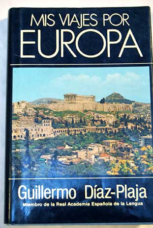Mis viajes por Europa / Guillermo Daz Plaja
