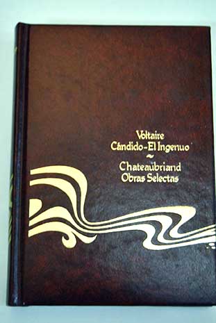 Cndido El ingnuo Obras selectas / Francois Ren Voltaire Chateaubriand
