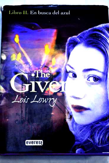 The Giver tomo 2 En busca del azul / Lois Lowry