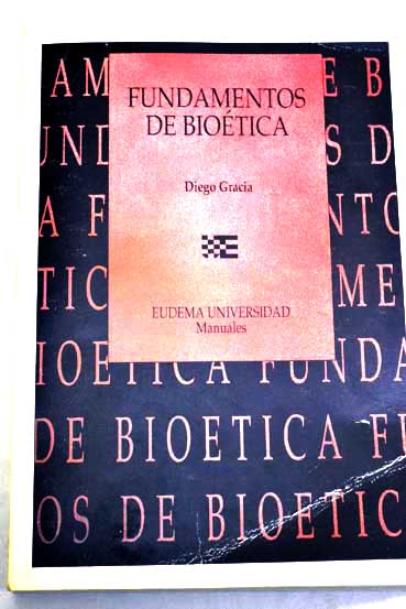 Fundamentos de biotica / Diego Gracia Guilln