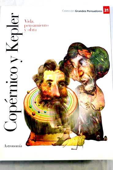 Coprnico y Kepler vida pensamiento y obra / Toni Montesinos Gilbert