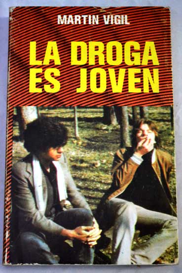 La droga es joven / Jos Luis Martn Vigil