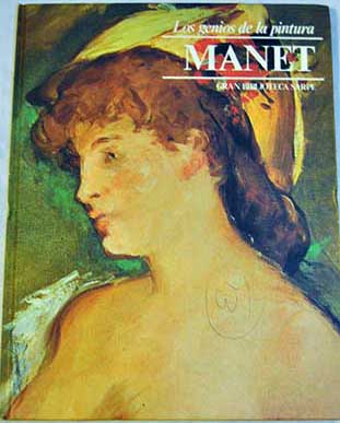 Manet Los genios de la pintura vol 3 / douard Manet