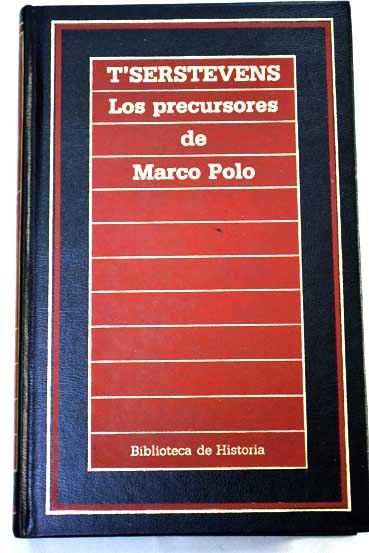 Los precursores de Marco Polo / A T Sersteven