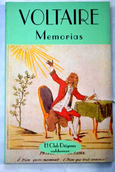 Memorias para servir a la vida de Voltaire escritas por l mismo / Voltaire