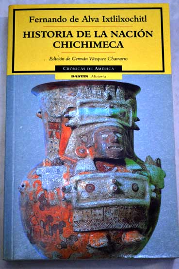 Historia de la nación Chichimeca / Fernando de Alva Ixtlilxochitl