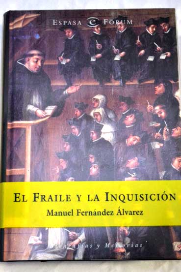 El fraile y la Inquisicin / Manuel Fernndez lvarez