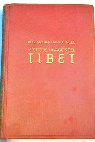 Msticos y magos del Tibet / Alexandra David Neel