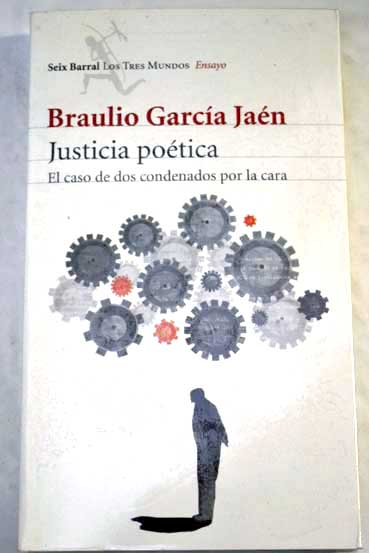 Justicia potica el caso de dos condenados por la cara / Braulio Garca Jan
