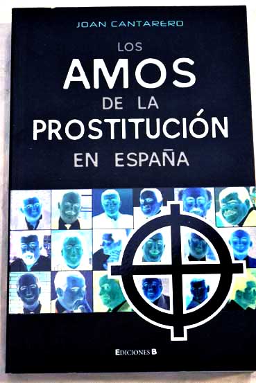 Los amos de la prostitución en España / Joan Cantarero