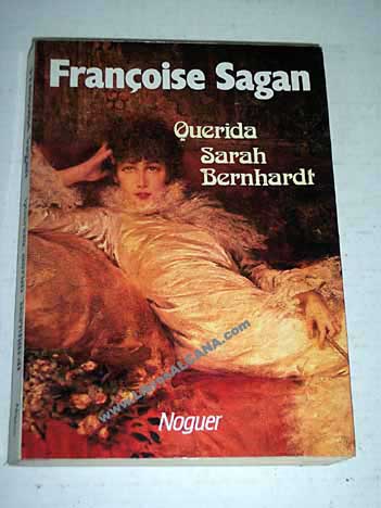 Querida Sarah Bernhardt / Franoise Sagan